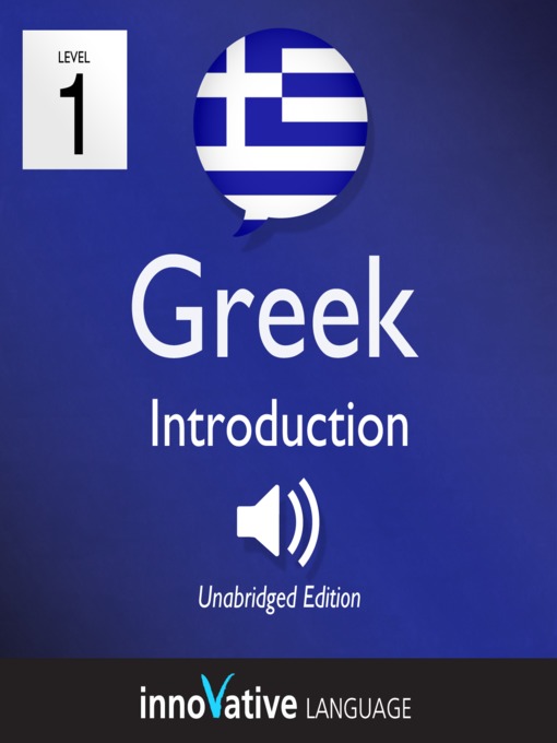 Title details for Learn Greek: Level 1: Introduction to Greek, Volume 1 by Innovative Language Learning - Wait list